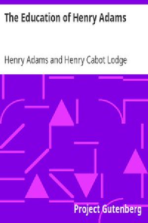 [Gutenberg 2044] • The Education of Henry Adams